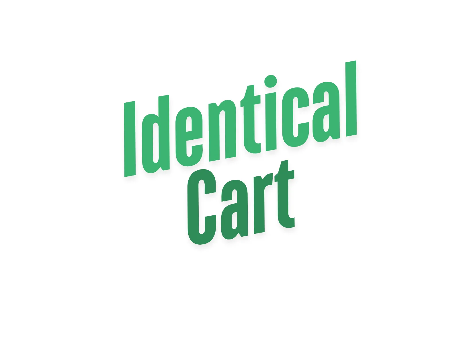 Text reading: Identical Cart.
